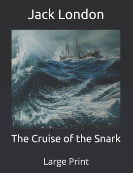 Paperback The Cruise of the Snark: Large Print Book