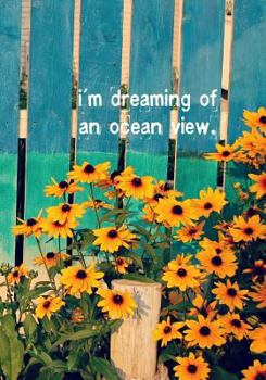I'm Dreaming of an Ocean View - A Journal