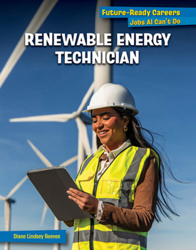 Renewable Energy Technician (21st Century Skills Library: Future-Ready Careers: Jobs AI Can't Do)