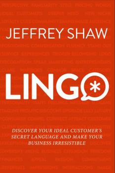 Paperback Lingo: Discover Your Ideal Customer's Secret Language and Make Your Business Irresistible Book