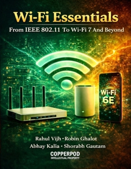 Paperback Wi-Fi Essentials: From IEEE 802.11 To Wi-Fi 7 and Beyond Book