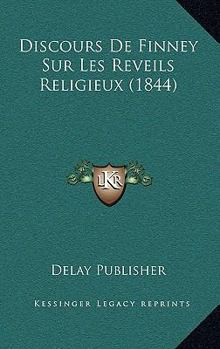 Paperback Discours De Finney Sur Les Reveils Religieux (1844) [French] Book