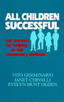 Hardcover All Children Successful: Real Answers for Helping At-Risk Elementary Students Book