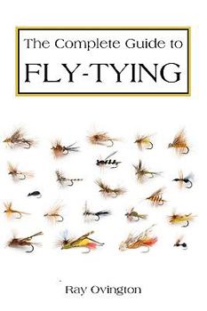 Paperback The Complete Guide To Fly Tying Book