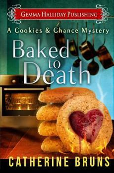 Baked to Death - Book #2 of the Cookies & Chance Mystery