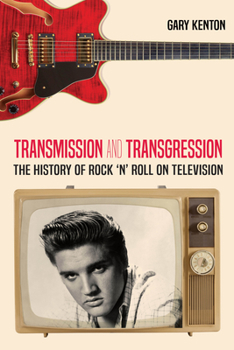 Paperback Transmission and Transgression: The History of Rock 'n' Roll on Television Book