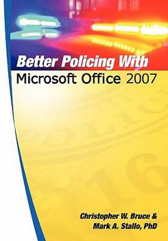 Paperback Better Policing With Microsoft Office 2007 Book