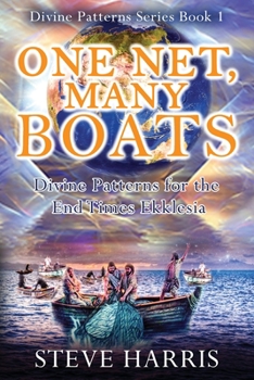 Paperback One Net, Many Boats: Divine Patterns for the End Times Ekklesia Book