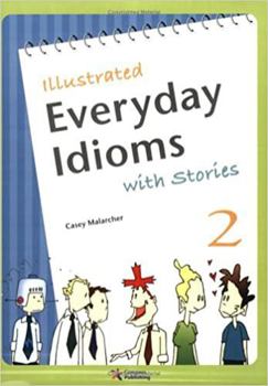 Perfect Paperback Illustrated Everyday Idioms with Stories, Book 2 Book