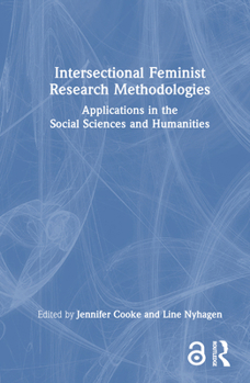Hardcover Intersectional Feminist Research Methodologies: Applications in the Social Sciences and Humanities Book