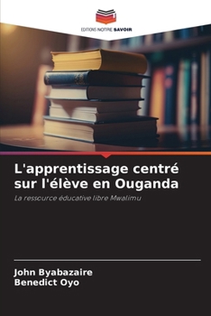 Paperback L'apprentissage centré sur l'élève en Ouganda [French] Book