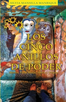 Paperback Los cinco anillos de poder. Mártir, puta, bruja, santa y virgen [Spanish] Book