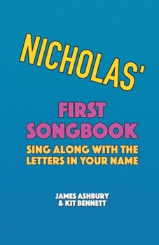 Paperback Nicholas' First Songbook: Sing Along with the Letters in Your Name Book