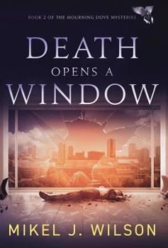 Death Opens a Window - Book #2 of the Mourning Dove Mysteries