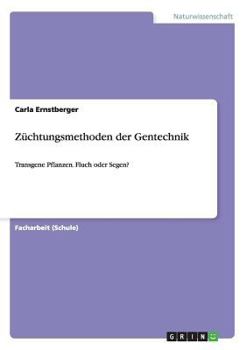 Paperback Züchtungsmethoden der Gentechnik: Transgene Pflanzen. Fluch oder Segen? [German] Book