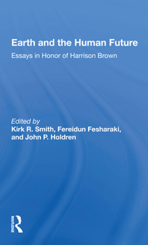 Paperback Earth and the Human Future: Essays in Honor of Harrison Brown Book