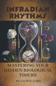 Paperback Infradian Rhythms: Mastering Your Hidden Biological Timers Book