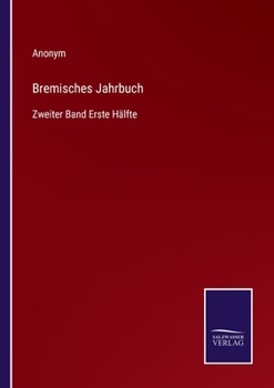 Paperback Bremisches Jahrbuch: Zweiter Band Erste Hälfte [German] Book