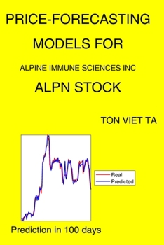 Paperback Price-Forecasting Models for Alpine Immune Sciences Inc ALPN Stock Book