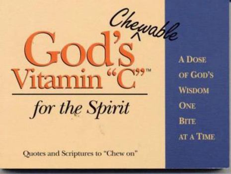 Paperback God's Chewable Vitamin C for the Spirit: A Dose of God's Wisdom, One Bite at a Time Book