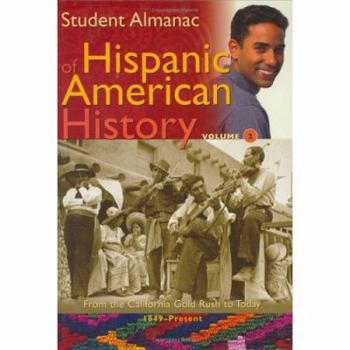 Hardcover Student Almanac of Hispanic American History: Volume 2, From the California Gold Rush to Today, 1849-Present Book