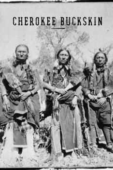 Paperback Cherokee Buckskin: How to skin, buck, stretch, flesh, dehair, brain tan, and smoke an animal pelt for use as clothing material. A little Book