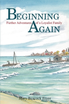 Paperback Beginning Again: Further Adventures of a Loyalist Family Book