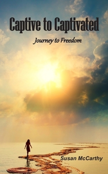 Paperback Captive to Captivated: Journey to Freedom Book