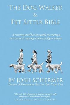 The Dog Walker & Pet Sitter Bible