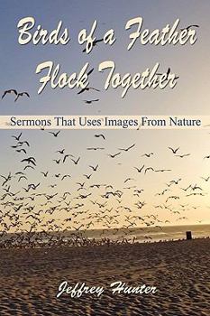 Birds of a Feather Flock Together: Sermons That Use Images from Nature