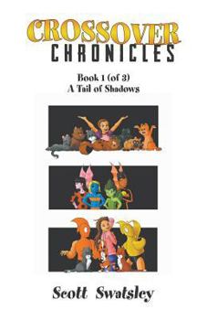 Paperback Crossover Chronicles: Book 1 (of 3): A Tail of Shadows Book