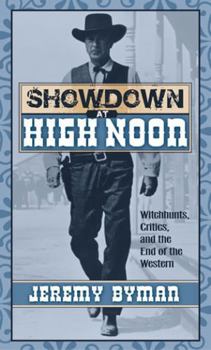 Paperback Showdown at High Noon: Witch-Hunts, Critics, and the End of the Western Book