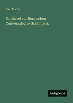 Paperback Schlüssel zur Russischen Conversations-Grammatik [German] Book