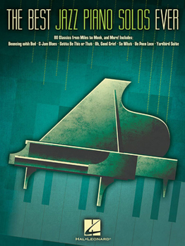 Paperback The Best Jazz Piano Solos Ever - 80 Classics from Miles to Monk Piano Sheet Music for Intermediate to Advanced Players Hal Leonard Songbook Book