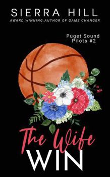 Paperback The Wife Win: Alternate Paperback (The Puget Sound Pilots) Book