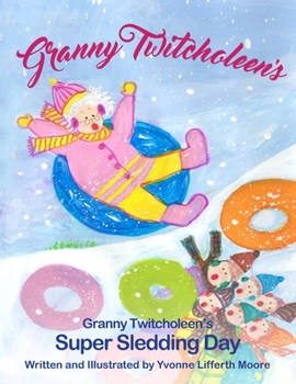 Paperback Granny Twitcholeen's Super Sledding Day Book