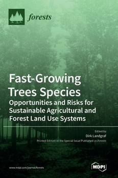 Hardcover Fast-Growing Trees Species: Opportunities and Risks for Sustainable Agricultural and Forest Land Use Systems Book