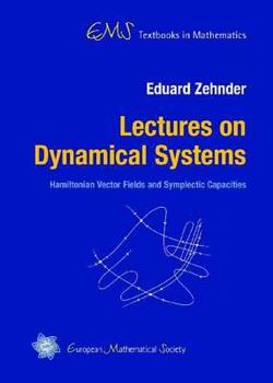 Hardcover Lectures on Dynamical Systems: Hamiltonian Vector Fields and Symplectic Capacities Book