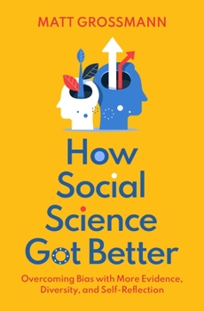 Hardcover How Social Science Got Better: Overcoming Bias with More Evidence, Diversity, and Self-Reflection Book