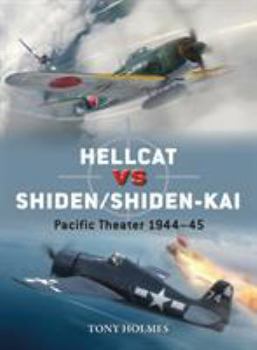 Hellcat vs Shiden/Shiden-Kai: Pacific Theater 1944–45 - Book #91 of the Osprey Duel