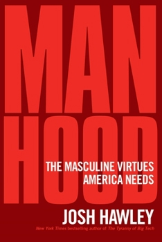 Hardcover Manhood: The Masculine Virtues America Needs Book