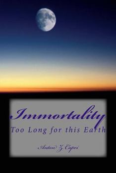 Paperback Immortality: Too Long for this Earth Book