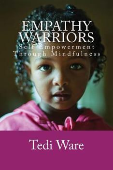 Paperback Empathy Warriors: Self Empowerment Through Mindfulness Book