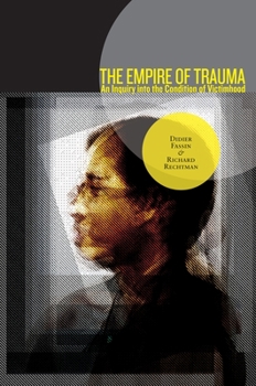 Paperback The Empire of Trauma: An Inquiry Into the Condition of Victimhood Book