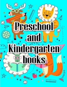 Paperback Preschool and Kindergarten books: An Adorable Coloring Book with Cute Animals, Playful Kids, Best for Children Book