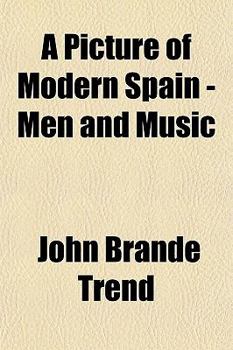A Picture of Modern Spain - Men and Music