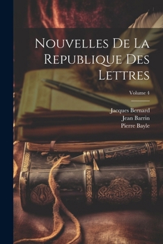 Paperback Nouvelles De La Republique Des Lettres; Volume 4 [French] Book