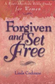Paperback Forgiven and Set Free: A Post-Abortion Bible Study for Women Book