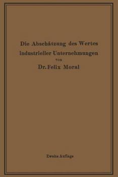 Paperback Die Abschätzung Des Wertes Industrieller Unternehmungen [German] Book