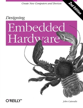 Paperback Designing Embedded Hardware: Create New Computers and Devices Book